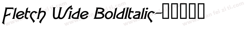 Fletch Wide BoldItalic字体转换
